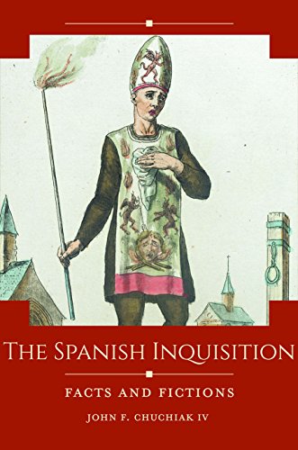 The Spanish Inquisition: Facts and Fictions (Historical Facts and Fictions) von Greenwood Press