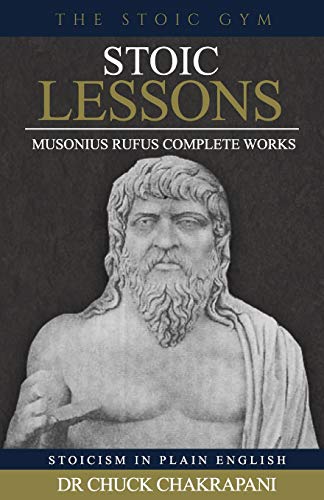 Stoic Lessons: Musonius Rufus' Complete Works (Stoicism in Plain English, Band 6) von Stoic Gym Publications