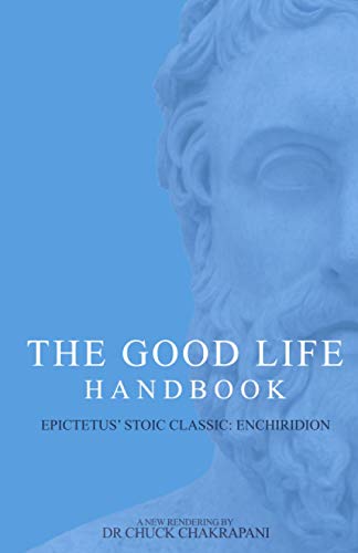 The Good Life Handbook:: Epictetus' Stoic Classic Enchiridion von Stoic Gym