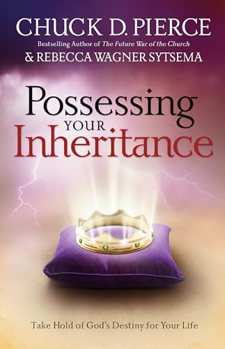 Possessing Your Inheritance: Take Hold of God's Destiny for Your Life von Chosen Books