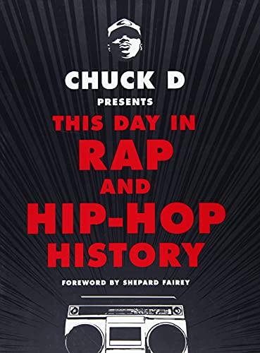 Chuck D Presents This Day in Rap and Hip-Hop History