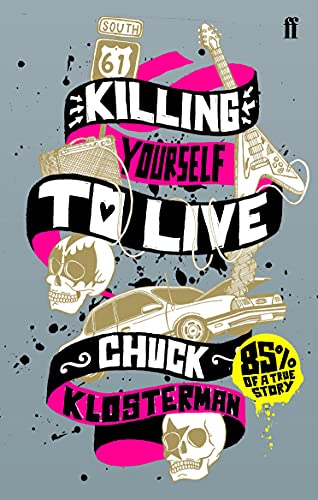Killing Yourself to Live: 85% of a True Story von Faber & Faber