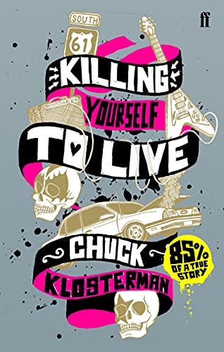 Killing Yourself to Live: 85% of a True Story