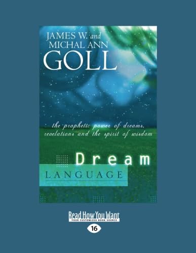 Dream Language:: The Prophetic Power of Dreams, Revelations, and the Spirit of Wisdom Dream Language:: The Prophetic Power of Dreams, Revelations, and the Spirit of Wisdom