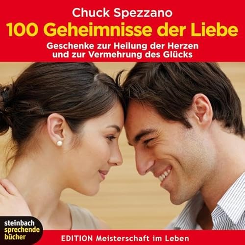 100 Geheimnisse der Liebe: Geschenke zur Heilung der Herzen und zur Vermehrung des Glücks. Ungekürzte Lesung mit Musik 100 Geheimnisse der Liebe: Geschenke zur Heilung der Herzen und zur Vermehrung des Glücks. Ungekürzte Lesung mit Musik