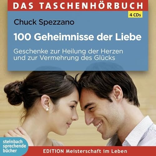 100 Geheimnisse der Liebe: Geschenke zur Heilung der Herzen und zur Vermehrung des Glücks: Geschenke zur Heilung der Herzen und zur Vermehrung des Glücks. Das Taschenhörbuch