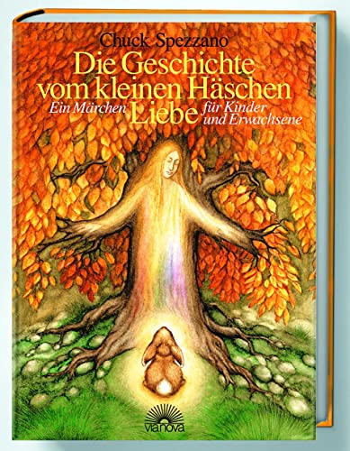 Die Geschichte vom kleinen Häschen Liebe. Ein Märchen für Kinder und Erwachsene von Via Nova, Verlag