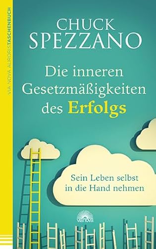 Die inneren Gesetzmäßigkeiten des Erfolgs: Sein Leben selbst in die Hand nehmen. Mit Perspektivwechsel Beziehungn stärken & sich selbst finden. Ein Chuck Spezzano-Buch Die inneren Gesetzmäßigkeiten des Erfolgs: Sein Leben selbst in die Hand nehmen. Mit Perspektivwechsel Beziehungn stärken & sich selbst finden. Ein Chuck Spezzano-Buch