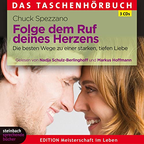 Folge dem Ruf deines Herzens: Die besten Wege zu einer starken, tiefen Liebe. Das Taschenhörbuch. Ungekürzte Lesung Folge dem Ruf deines Herzens: Die besten Wege zu einer starken, tiefen Liebe. Das Taschenhörbuch. Ungekürzte Lesung von Kamphausen Media GmbH