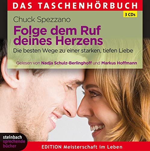 Folge dem Ruf deines Herzens: Die besten Wege zu einer starken, tiefen Liebe: Die besten Wege zu einer starken, tiefen Liebe. Das Taschenhörbuch. Ungekürzte Lesung von Kamphausen Media GmbH