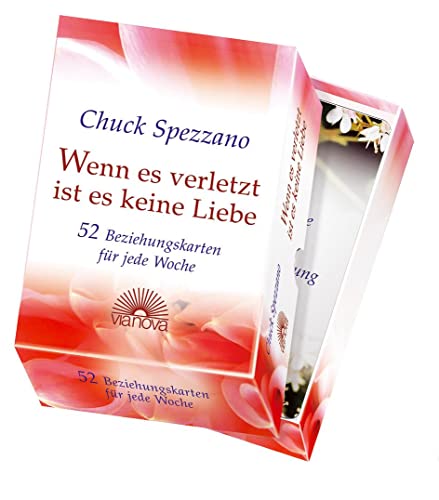 Wenn es verletzt ist es keine Liebe - Kartenset: 52 Beziehungskarten für jede Woche mit Begleitbüchlein. Selbstcoaching mit Affirmationen und Chuck Spezzano Karten von Via Nova, Verlag