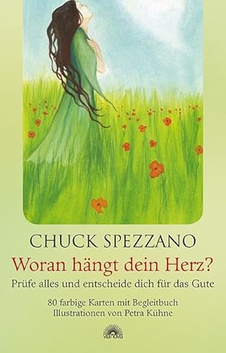 Woran hängt dein Herz?: Prüfe alles und entscheide dich für das Gute. Selbstcoaching mit Affirmationen und Chuck Spezzano Karten von Via Nova, Verlag