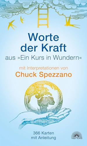 Worte der Kraft: aus "Ein Kurs in Wundern". Selbstcoaching mit Affirmationen und Chuck Spezzano Karten von Via Nova, Verlag