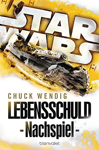 Star Wars™ - Nachspiel: Lebensschuld Star Wars™ - Nachspiel: Lebensschuld von Blanvalet