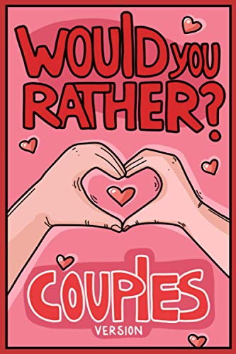 Would You Rather Couples Version: Would You Rather Questions for Couples Edition von Lion and Mane Press