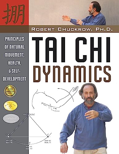 Tai Chi Dynamics: Principles of Natural Movement, Health & Self-Development (Martial Science) von YMAA Publication Center