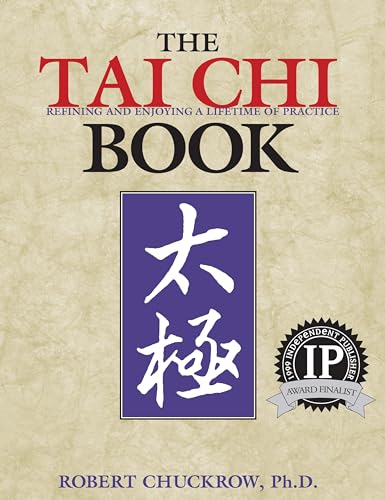 Tai Chi Book: Refining and Enjoying a Lifetime of Practice (Ymaa Book Series, 32.)