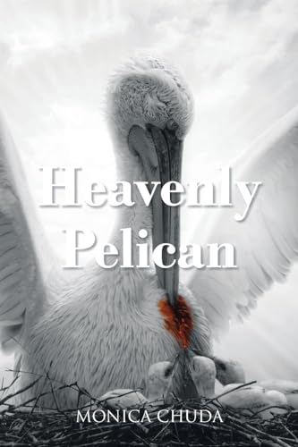 Heavenly Pelican von Christian Faith Publishing