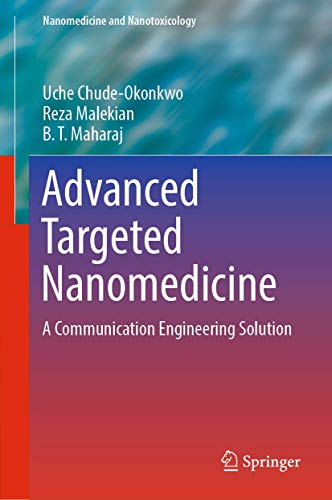 Advanced Targeted Nanomedicine: A Communication Engineering Solution (Nanomedicine and Nanotoxicology) von Springer