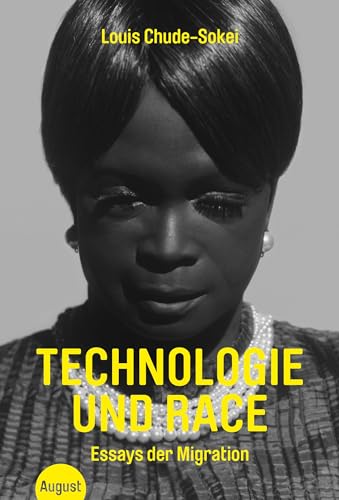 Technologie und Race: Essays der Migration von August Verlag