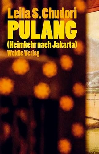 Pulang (Heimkehr nach Jakarta): Roman. Aus dem Indonesischen von Sabine Müller. von Weidle Verlag GmbH