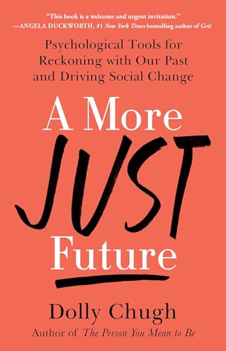 A More Just Future: Psychological Tools for Reckoning with Our Past and Driving Social Change von Atria