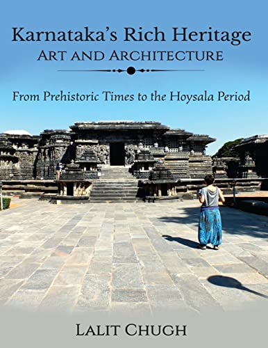 Karnataka's Rich Heritage - Art and Architecture: From Prehistoric Times to the Hoysala Period von Notion Press
