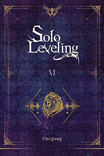 Solo Leveling, Vol. 6 (novel) (SOLO LEVELING LIGHT NOVEL SC, Band 6) von Yen Press