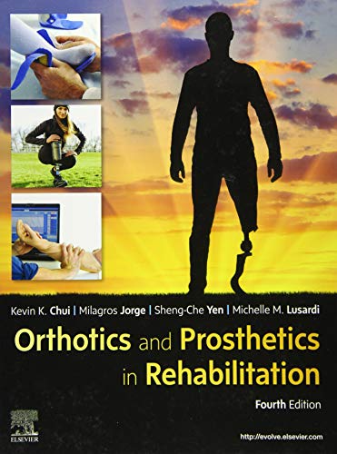 Orthotics and Prosthetics in Rehabilitation von Saunders