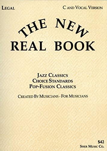 The New Real Book Volume 1 (C Version).Vol.1: Jazz Classics, Choice Standards, Pop-Fusion Classics. Created by Musicians - For Musicians von Sher Music Company