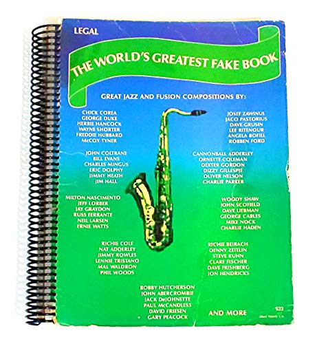 The World's Greatest Fake Book: Great Jazz and Fusion Compositions. Composer-approved Transcriptions including: Horn Harmony Parts, Separate Bass ... and Endings, Arrangements Exactly As Recorded