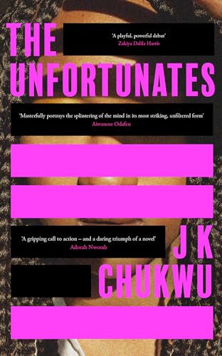 The Unfortunates: The powerful and darkly funny debut novel from J K Chukwu von Harper Collins Publ. UK