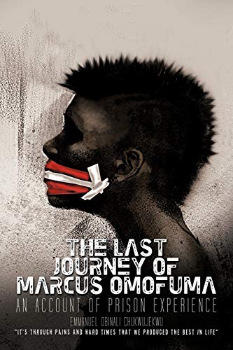 The Last Journey Of Marcus Omofuma: An Account Of Prison Experience von iUniverse.com