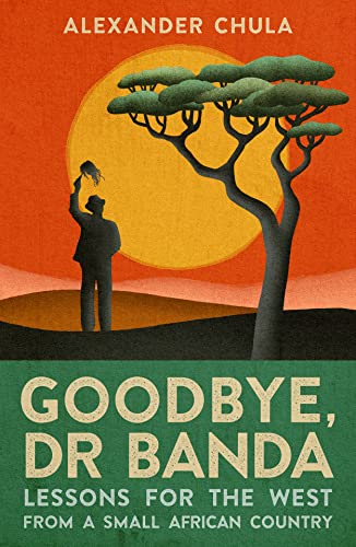 Goodbye, Dr Banda: Lessons for the West from a Small African Country von Polygon An Imprint of Birlinn Limited
