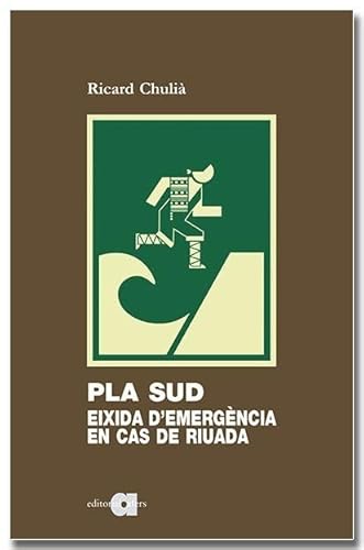 Pla Sud: Eixida d'emergència en cas de riuada (Llibres del Contemporani, Band 52) von EDITORIAL AFERS, S.L.