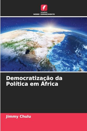 Democratização da Política em África Democratização da Política em África von Edições Nosso Conhecimento