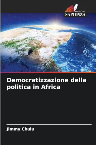 Democratizzazione della politica in Africa Democratizzazione della politica in Africa von Edizioni Sapienza
