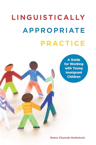 Linguistically Appropriate Practice: A Guide for Working With Young Immigrant Children