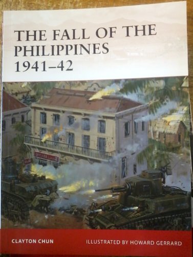 The Fall of the Philippines 1941–42 (Campaign, Band 243)