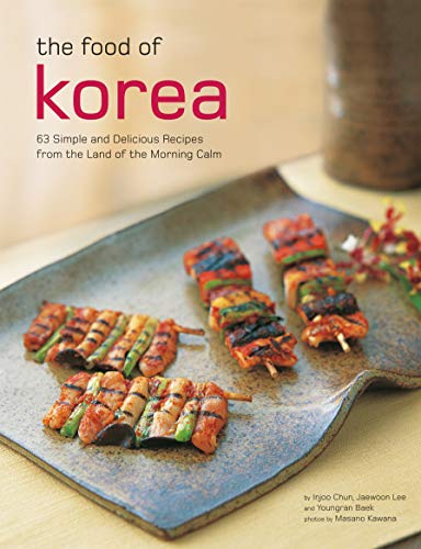 The Food of Korea: 63 Simple and Delicious Recipes from the Land of the Morning Calm (Authentic Recipes) von Periplus Editions
