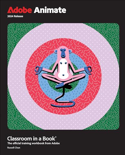 Adobe Animate Classroom in a Book 2024 Release: The Official Training Workbook from Adobe Adobe Animate Classroom in a Book 2024 Release: The Official Training Workbook from Adobe