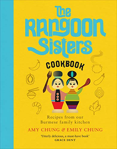 The Rangoon Sisters: Recipes from our Burmese family kitchen (2020) von Ebury Press