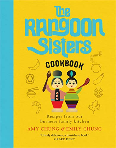 The Rangoon Sisters: Recipes from our Burmese family kitchen (2020)