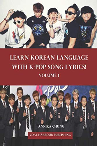 Learn Korean Language with K-pop Song Lyrics! Volume 1 von Coal Harbour Publishing