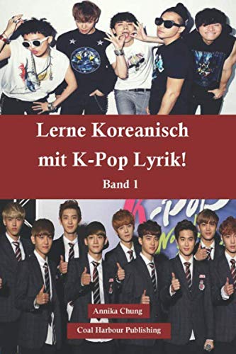 Lerne Koreanisch mit K-Pop Lyrik! Band 1