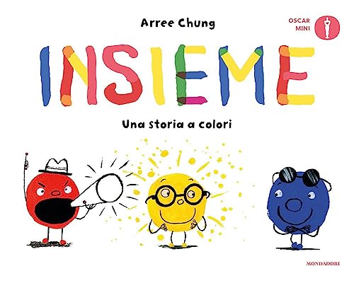 Insieme. Una storia a colori. Ediz. a colori (Oscar mini) von Mondadori