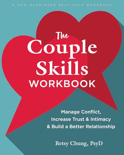 The Couple Skills Workbook: Manage Conflict, Increase Trust and Intimacy, and Build a Better Relationship von New Harbinger