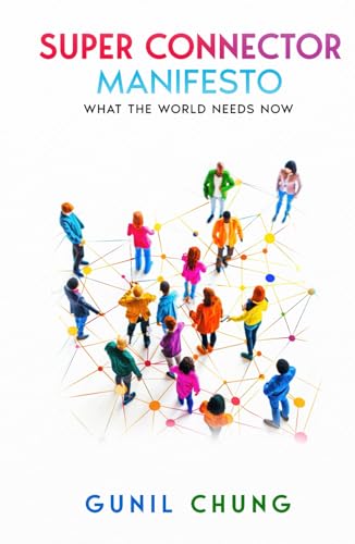 Super Connector Manifesto: What the World Needs Now von Authors Unite Publishing