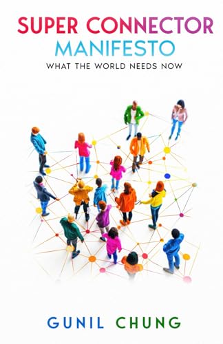 Super Connector Manifesto: What the World Needs Now Super Connector Manifesto: What the World Needs Now von Authors Unite Publishing