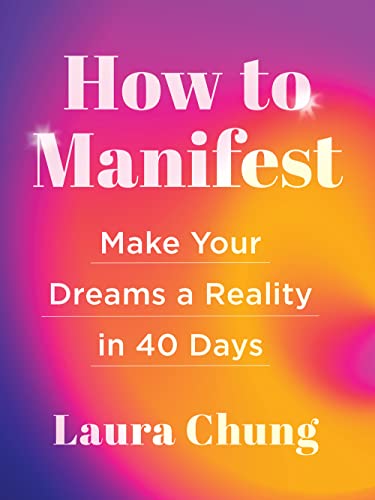 How to Manifest: Make Your Dreams a Reality in 40 Days von Sterling Ethos